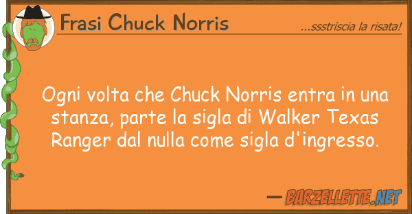 Frasi Chuck Norris ogni volta chuck norris entra
