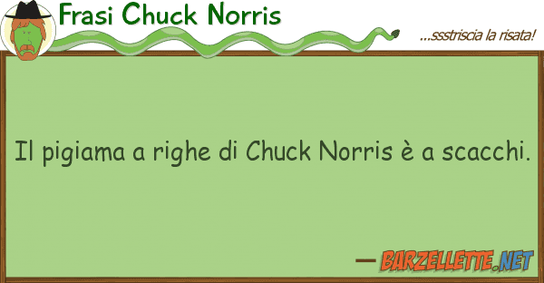 Frasi Chuck Norris pigiama righe chuck norris è