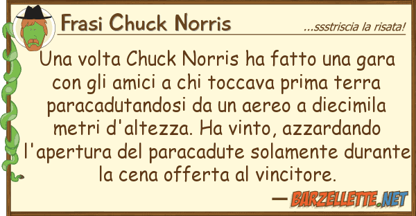 Frasi Chuck Norris volta chuck norris ha fatto gara