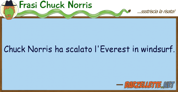 Frasi Chuck Norris chuck norris ha scalato l'everest win