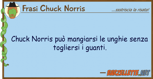 Frasi Chuck Norris chuck norris può mangiarsi unghie