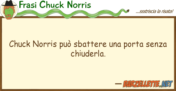 Frasi Chuck Norris chuck norris può sbattere porta sen