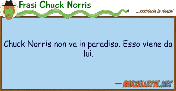 Frasi Chuck Norris chuck norris va paradiso. esso