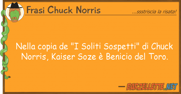 Frasi Chuck Norris copia de "i soliti sospetti" ch