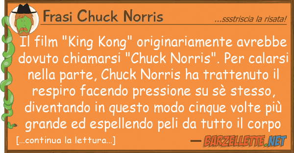 Frasi Chuck Norris film "king kong" originariamente avre