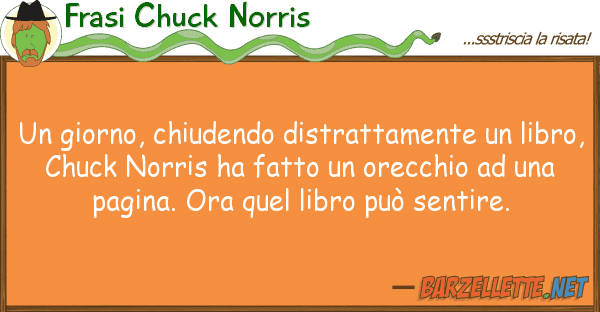 Frasi Chuck Norris giorno, chiudendo distrattamente