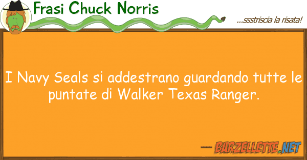 Frasi Chuck Norris navy seals addestrano guardando tut
