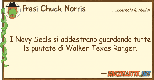 Frasi Chuck Norris navy seals addestrano guardando tut