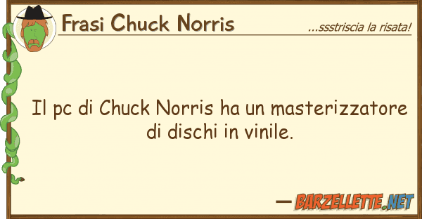 Frasi Chuck Norris pc chuck norris ha masterizzato