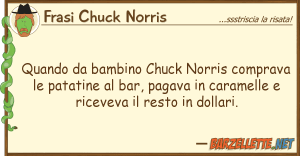 Frasi Chuck Norris quando bambino chuck norris comprava