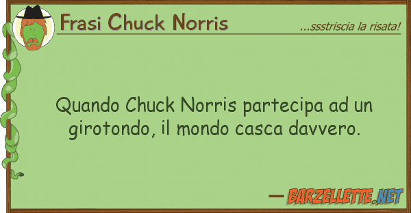 Frasi Chuck Norris quando chuck norris partecipa giro
