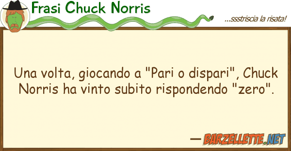 Frasi Chuck Norris volta, giocando "pari dispari",