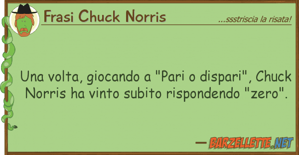 Frasi Chuck Norris volta, giocando "pari dispari",