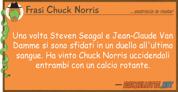 Frasi Chuck Norris volta steven seagal jean-claude va