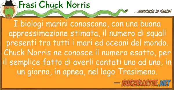 Frasi Chuck Norris biologi marini conoscono, buon