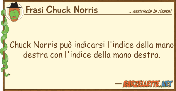 Frasi Chuck Norris chuck norris può indicarsi l'indice