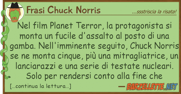 Frasi Chuck Norris film planet terror, protagonista
