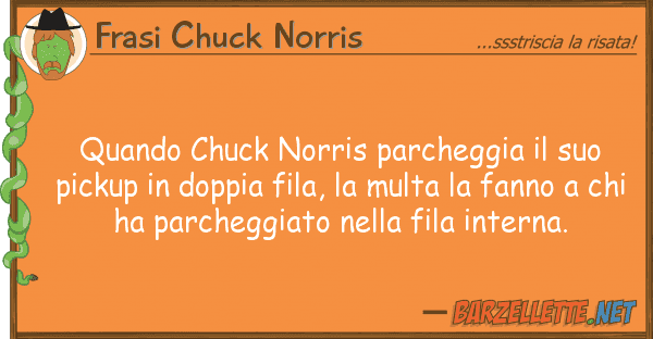 Frasi Chuck Norris quando chuck norris parcheggia pi