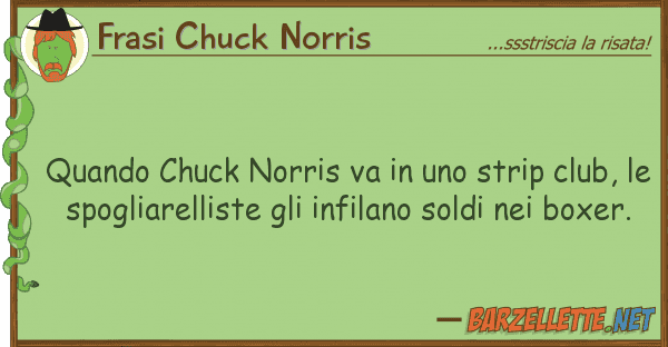 Frasi Chuck Norris quando chuck norris va strip club