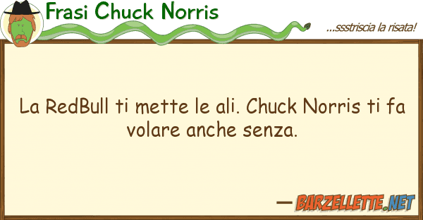 Frasi Chuck Norris redbull mette ali. chuck norris