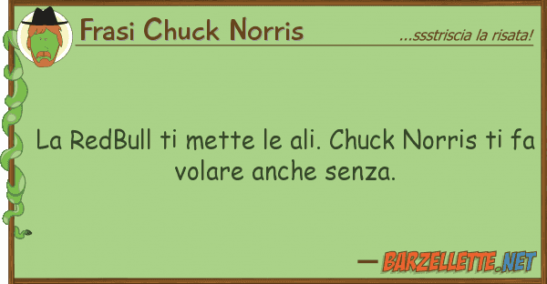 Frasi Chuck Norris redbull mette ali. chuck norris
