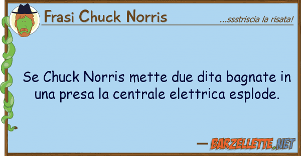 Frasi Chuck Norris chuck norris mette due dita bagnate
