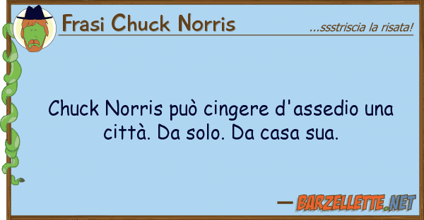 Frasi Chuck Norris chuck norris può cingere d'assedio