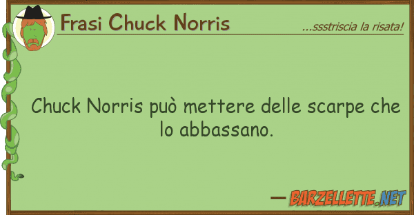 Frasi Chuck Norris chuck norris può mettere scarpe