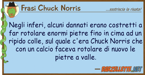 Frasi Chuck Norris inferi, alcuni dannati erano costr