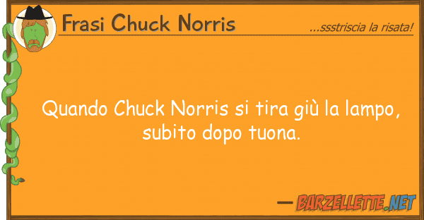 Frasi Chuck Norris quando chuck norris tira giù lamp
