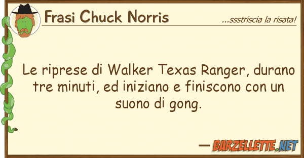 Frasi Chuck Norris riprese walker texas ranger, duran