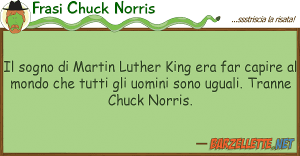 Frasi Chuck Norris sogno martin luther king era far
