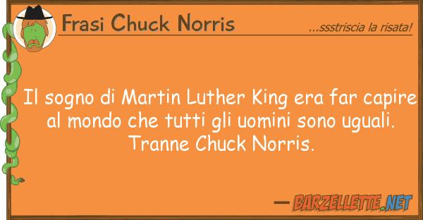 Frasi Chuck Norris sogno martin luther king era far