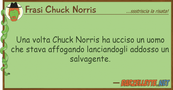 Frasi Chuck Norris volta chuck norris ha ucciso uomo