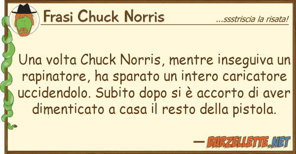 Frasi Chuck Norris volta chuck norris, mentre inseguiva