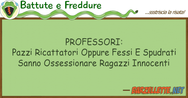 Battute e Freddure professori: pazzi ricattatori oppure f