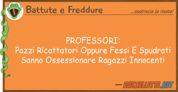 Battute e Freddure professori: pazzi ricattatori oppure f