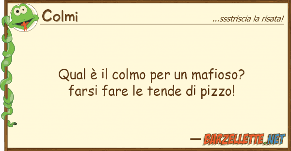 Colmi qual è colmo mafioso? farsi f