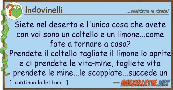 Indovinelli siete deserto l'unica cosa ave