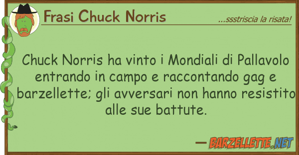 Frasi Chuck Norris chuck norris ha vinto mondiali pall