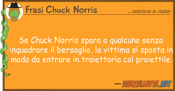 Frasi Chuck Norris chuck norris spara qualcuno senza