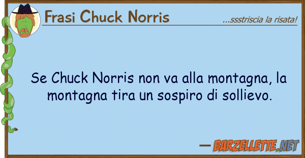 Frasi Chuck Norris chuck norris va montagna,