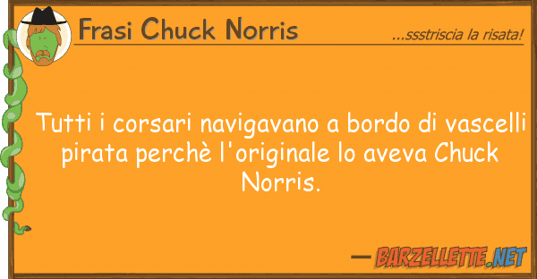 Frasi Chuck Norris corsari navigavano bordo va