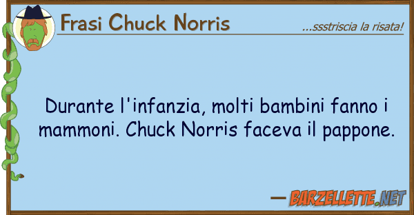 Frasi Chuck Norris durante l'infanzia, molti bambini fanno