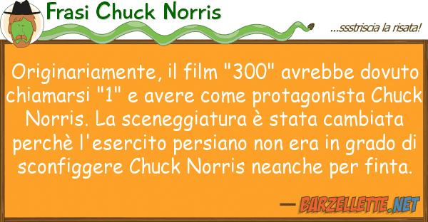 Frasi Chuck Norris originariamente, film "300" avrebbe d