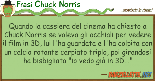 Frasi Chuck Norris quando cassiera cinema ha chiesto