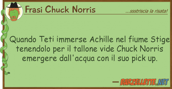 Frasi Chuck Norris quando teti immerse achille fiume st