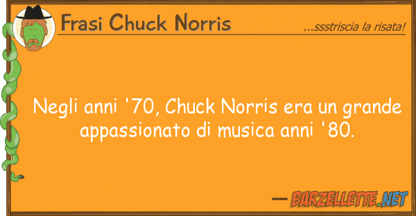 Frasi Chuck Norris anni '70, chuck norris era gran