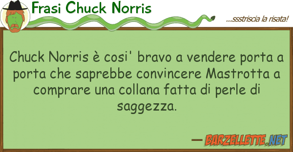 Frasi Chuck Norris chuck norris è cosi' bravo vendere po
