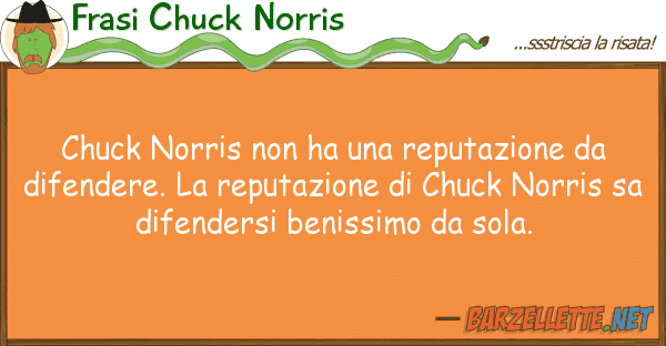 Frasi Chuck Norris chuck norris ha reputazione d